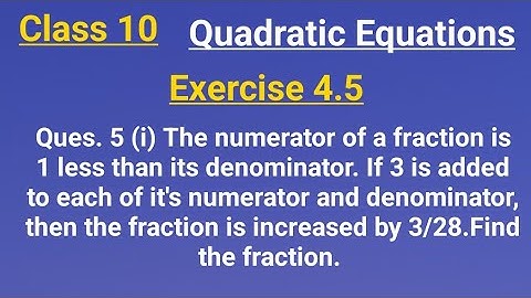 5(i)The numerator of a fraction is 1 less than its denominator. If 3 is added to both then frac....