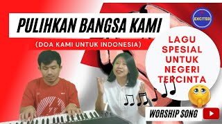 Pulihkan Bangsa kami | Lagu rohani tentang Indonesia