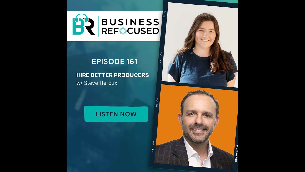 #161 - Hire Better Producers w/ Steve Heroux