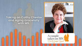 Episode 100 – Taking on Cathy Chester & aging gracefully with MS