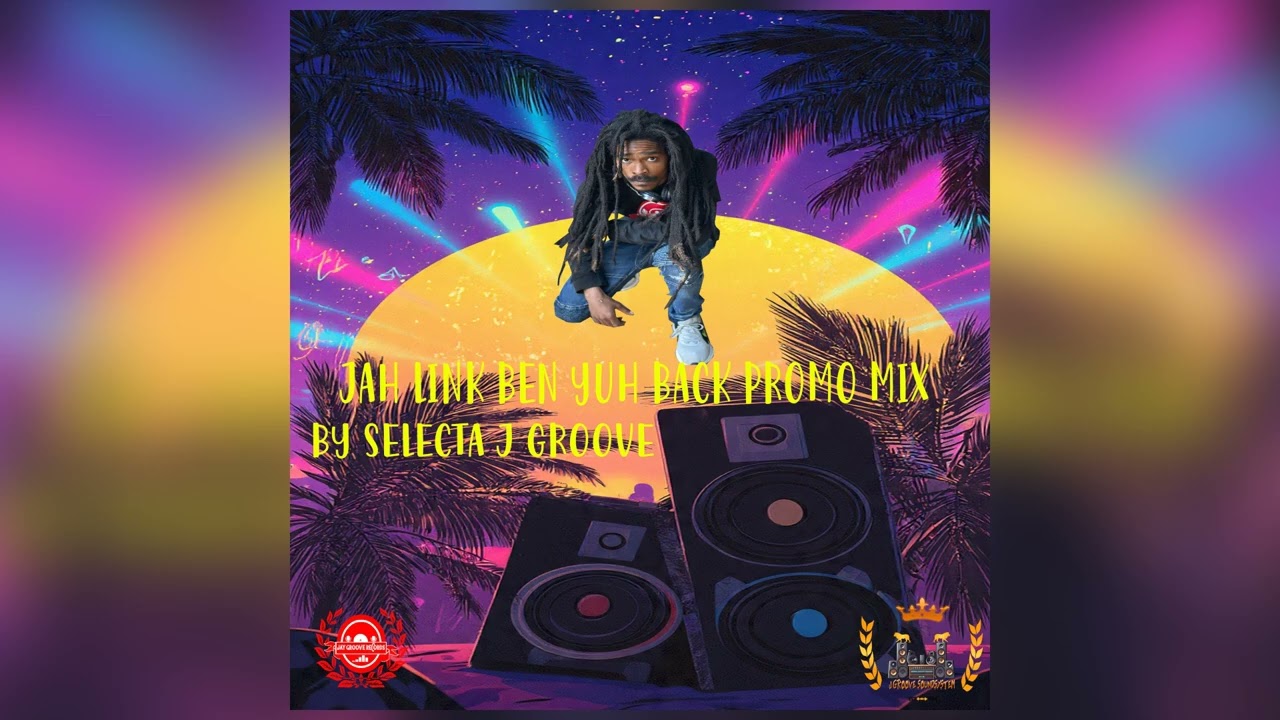 JAH LINK BEND YUH BACK PROMO MIX BY SELECTA JAY GROOVE 2K25