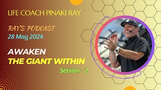 Ray's Podcast - Awaken the Giant Within - Session 2
