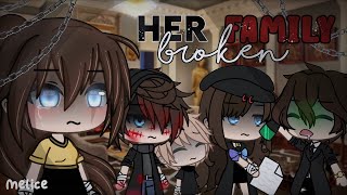 🥀Her Broken Family🥀 || GLMM || Gacha Life || Inspiring Mini Movie || read desc ||