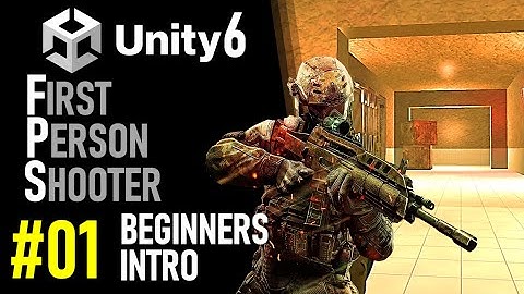 HOW TO MAKE AN FPS IN UNITY 6 - GAME TUTORIAL 01 BEGINNERS INTRO