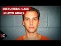 The Disturbing Case of Shawn Grate