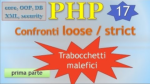 PHP 5.5 ITA 17: confronti loose e strict - prima parte