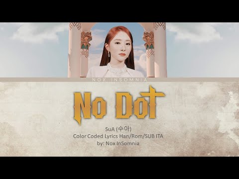 Dreamcatcher(드림캐쳐) - 'No Dot (SU A SOLO)' [Color Coded Lyrics HAN/ROM/SUB ITA]