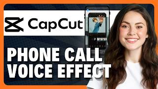How to Create a Phone Call Voice Effect in CapCut Mobile in 2026