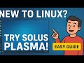 Solus Plasma Installation Guide | Simple Steps for Linux Beginners