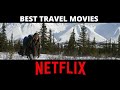 9 Best Travel Movies on Netflix you can stream right now! image