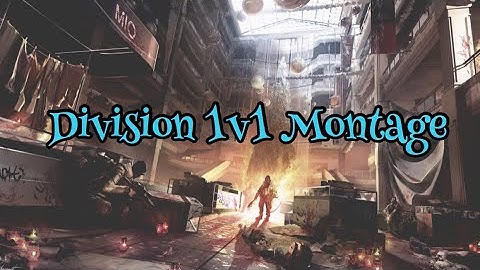 The Division 1v1 Montage!