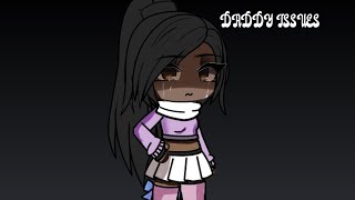 DADDY ISSUES||GLMV||ME MYSELF N I||TW: SA,SH