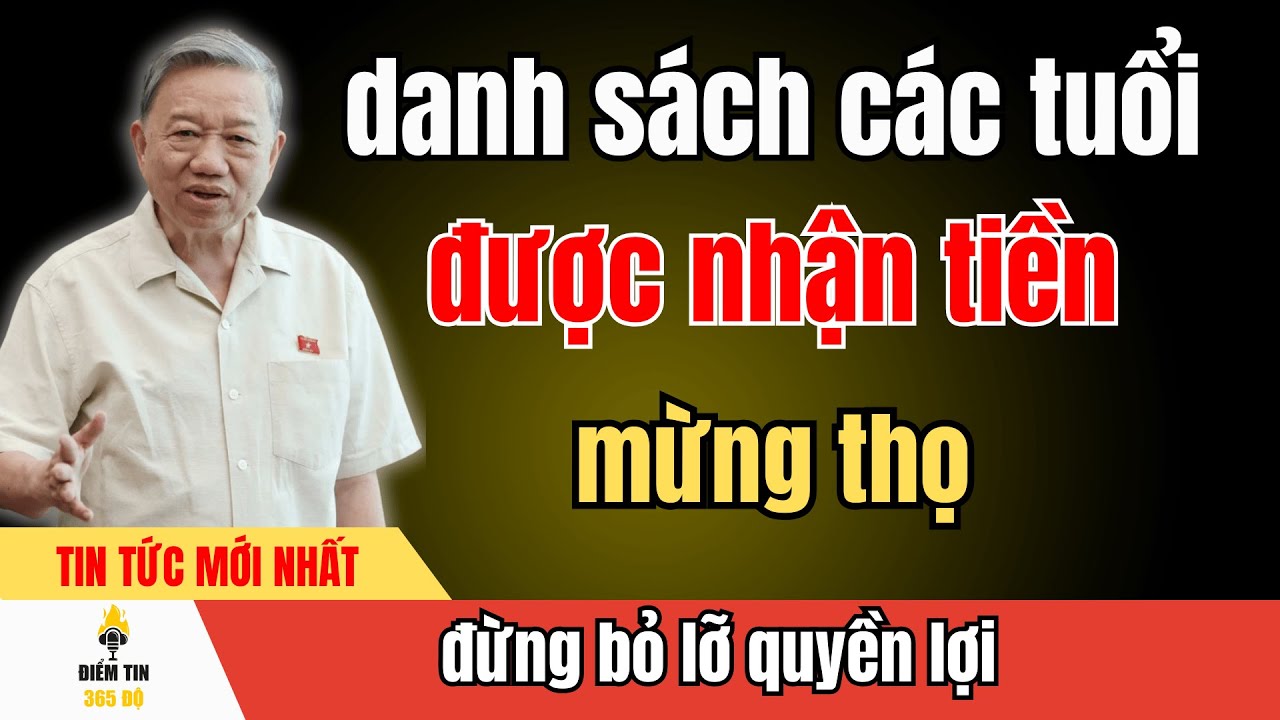 SỐC: Danh Sách Tuổi Được Nhận Tiền Mừng Thọ Tết 2026 – 70, 75 Hay 80?