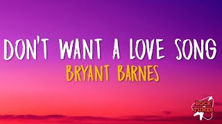 Bryant Barnes - Don't Want A Love Song (Lyrics)