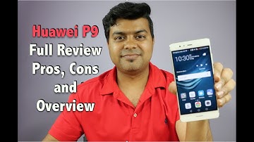Huawei P9 India Review, Pros, Cons, Should You Buy | Gadgets To Use