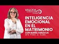 Inteligencia emocional en el matrimonio - María Amezcua | Spa para el alma