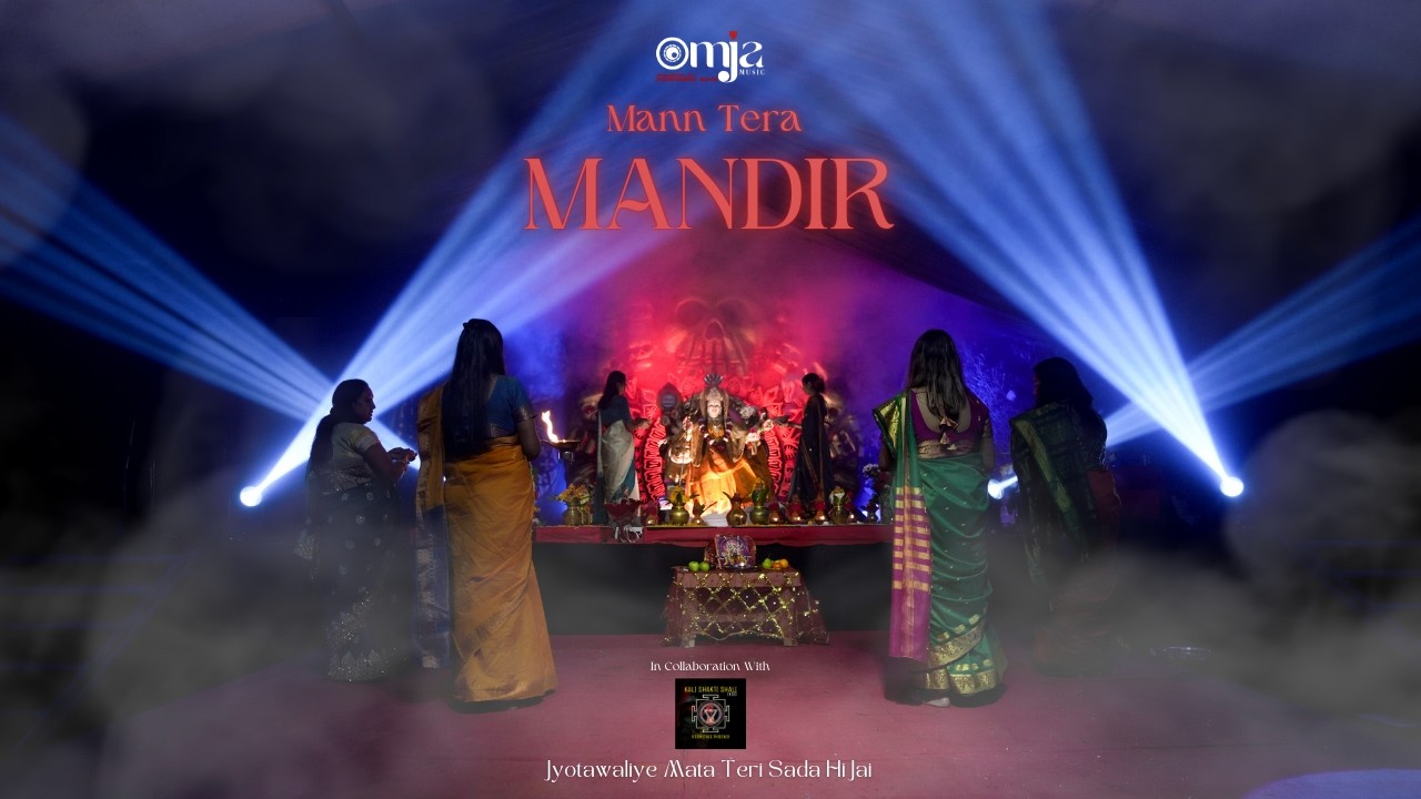 Mann Tera Mandir - OMJA (Navratri 2024 Special) | Powered by Rudraksha Boys