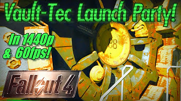 Fallout 4 Vault-Tec Workshop Launch Party in 1440p 60fps (Finished, Big Success!)