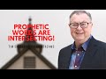 Prophetic Words Are Intersecting! | Tim Sheets