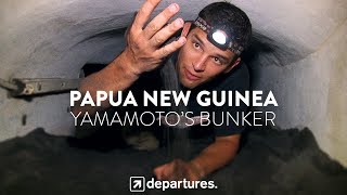 DEPARTURES | S3 E5 | PAPUA NEW GUINEA | Yamamoto&#39;s Bunker