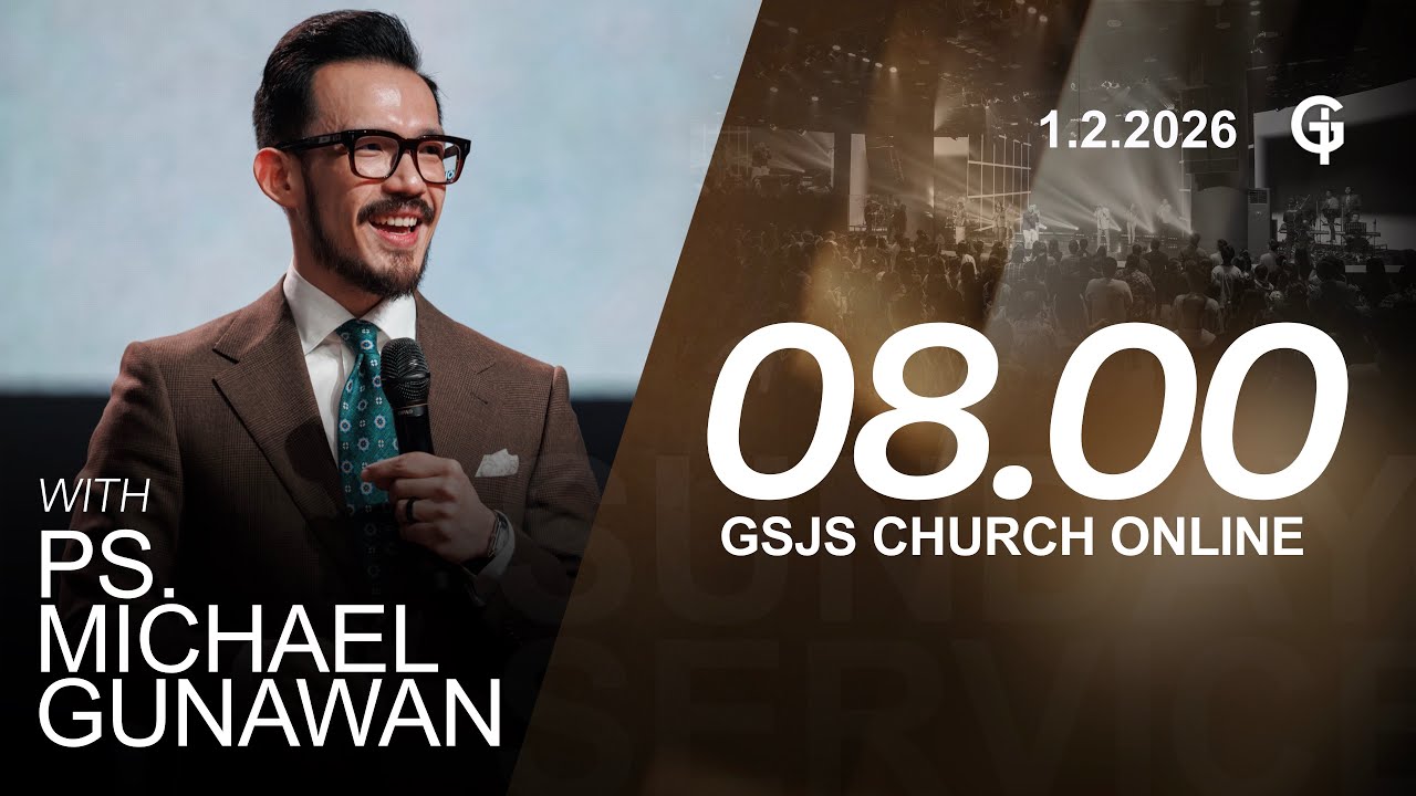 Ibadah Online GSJS 2 - Ps. Michael Gunawan - Pk.08.00 (1 February 2026)