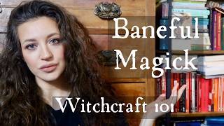 BANEFUL MAGICK + SPELLS | WITCHCRAFT 101 | CURSES, HEXES etc. HISTORY, FOLKLORE, ETHICS & TRADITIONS