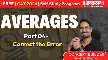 Averages-04 | Correct the Error | CAT 2026 self preparation with Maxxcell | #cat2026#selfpreparation
