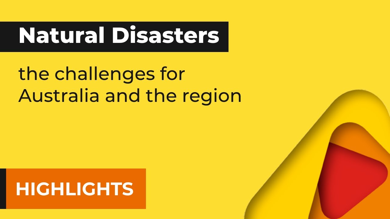 natural numbers Natural Disasters - the challenges for Australia and the region (highlights)