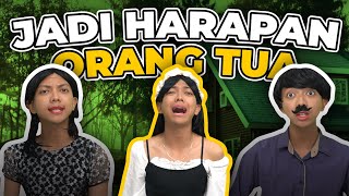 [DRAMA]  JADI HARAPAN ORANG TUA