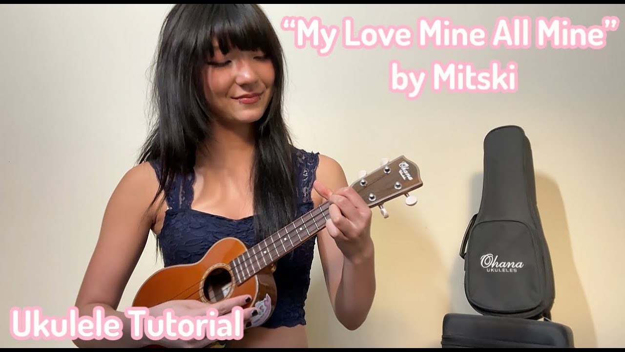 mitski - my love mine all mine | ukulele tutorial