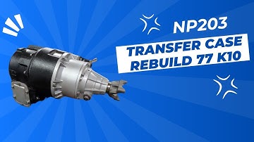 NP203 Transfer Case Rebuild