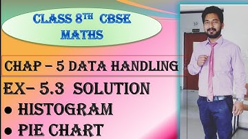 CBSE | CLASS 8 | CHAP 5 | DATA HANDLING | EX 5.3 SOLUTIONS | HISTOGRAM | PIE CHART |