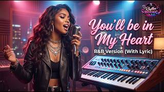 You'll Be In My Heart (Phil Collins) - Female Singer | R&B Cover | Rhythm Mozaic (With Lyric)