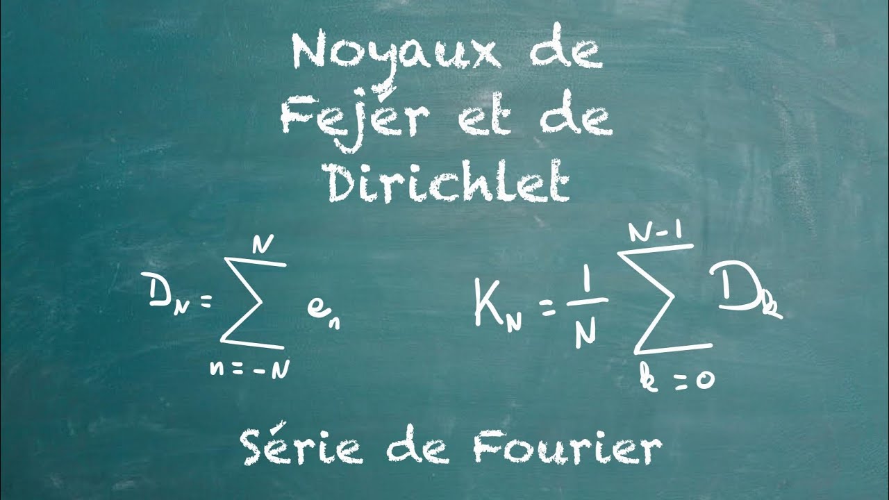 Série de Fourier Noyaux de Dirichlet et de Fejer Cours (3/6) YouTube — free download