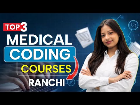 Top 3 Medical Coding Courses Institutes in Ranchi With 100% Job #medicalcodingcourses #Ranchi