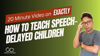 How to Teach Speech Delayed Children