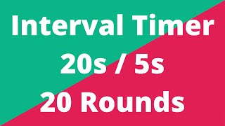 Interval Timer - 20 Seconds / 5 Seconds Break