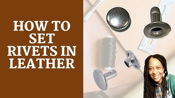 How to set Rivets in Leather - Leathercrafting beginners