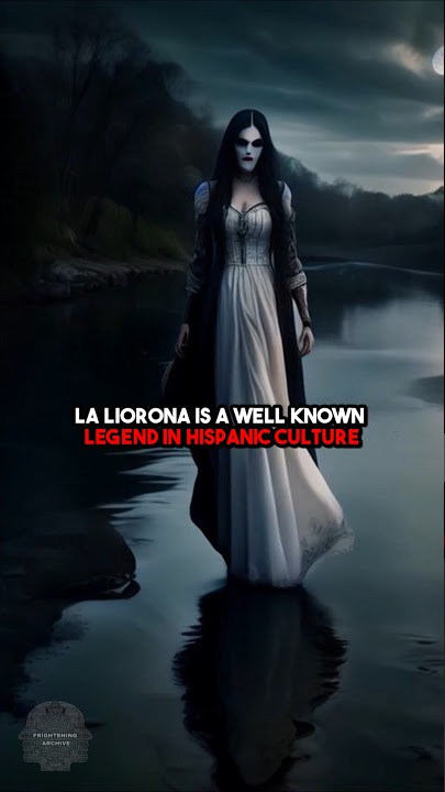 La Llorona - The Iconic Urban Legend