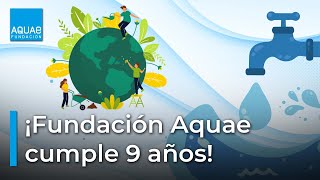 🥳🎁🎉🎊 En Fundación Aquae cumplimos 9 AÑOS 🥳🎁🎉🎊