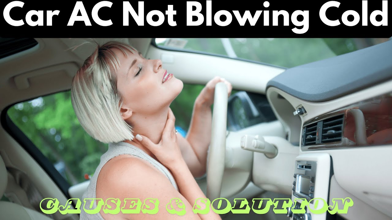 9 Reasons Why Your Car AC Is Not Blowing Cold Air Troubleshooting
