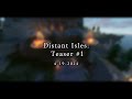 Distant isles  teaser 1