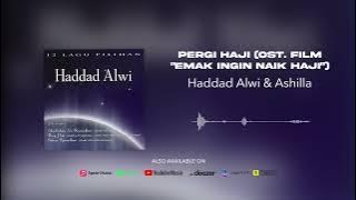 Haddad Alwi & Ashilla - Pergi Haji (OST. Film 'Emak Ingin Naik Haji')