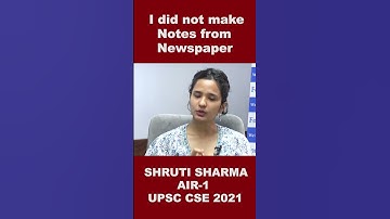 I did not make notes from the News Paper | Shruti Sharma | AIR-1| UPSC CSE 2021 #shorts