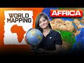 World Mapping: Africa Continent | Complete World Mapping for UPSC Prelims 2026/27 | Apoorva Rajput