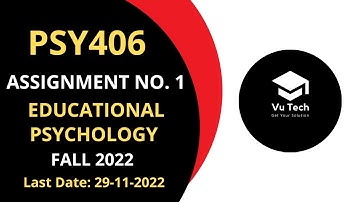 PSY406 ASSIGNMENT NO. 1 FALL 2022 || 100% RIGHT SOLUTION || EDUCATIONAL PSYCHOLOGY || BY VuTech
