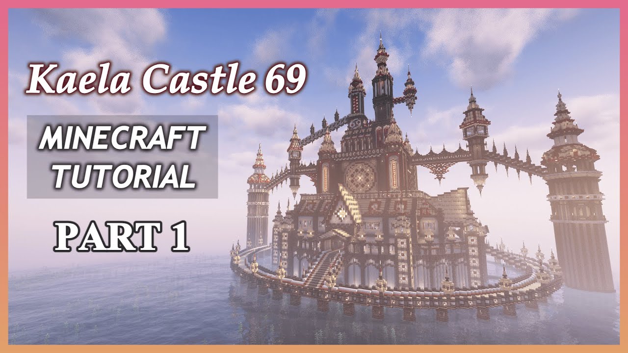 【Minecraft】How to build Kaela Castle 69 - Part1 (Tutorial)