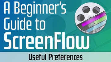 The Most Useful Preferences in ScreenFlow
