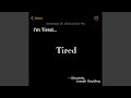 Tired