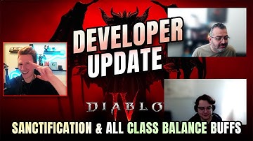 Diablo 4 Developer Update - SANCTIFICATION & ALL CLASS BALANCE BUFFS for S11
